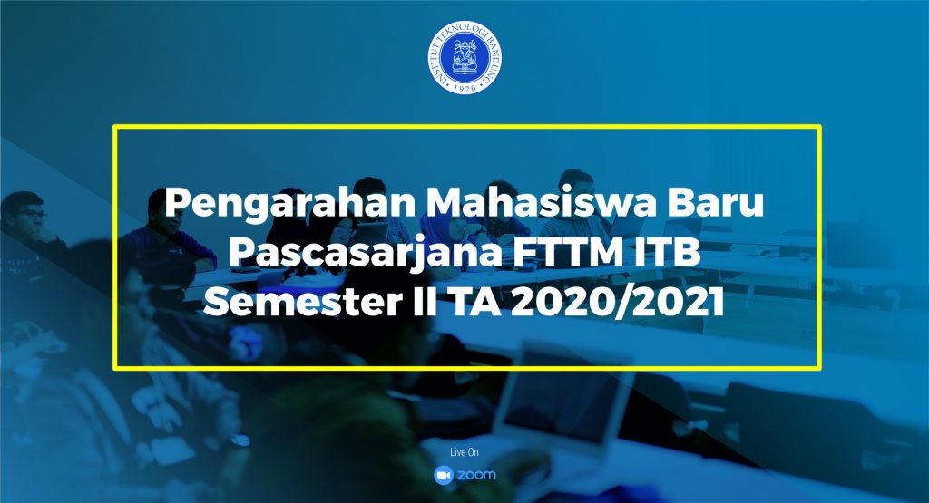 Pengarahan Mahasiswa Baru Pascasarjana FTTM ITB Semester II TA 2020/ ...