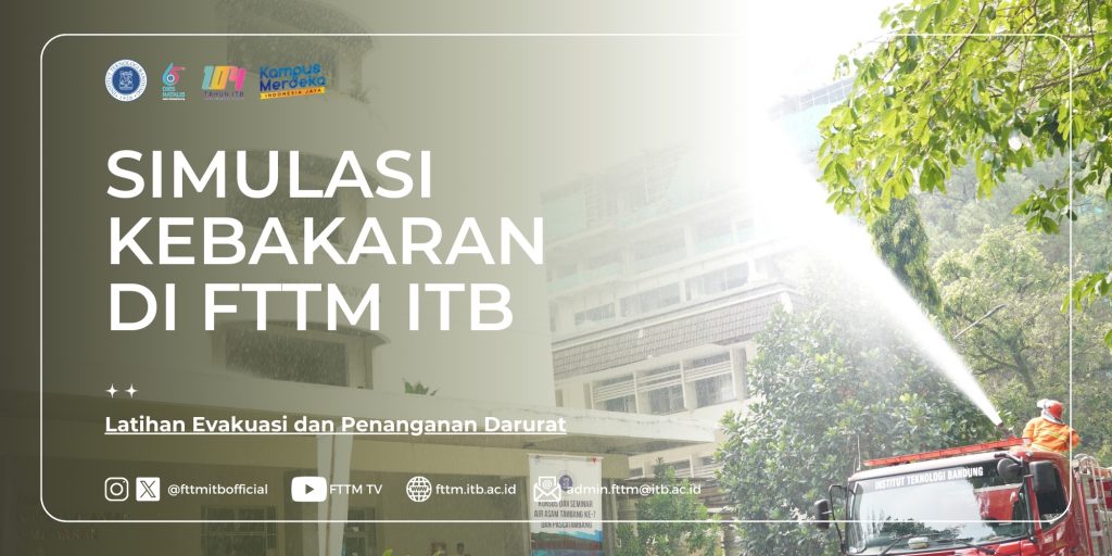 Simulasi Kebakaran di FTTM ITB: Latihan Evakuasi dan Penanganan Darurat